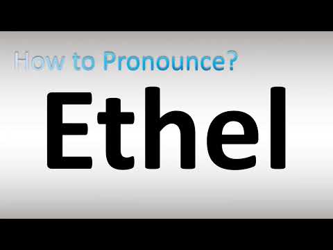 How to Pronounce Ethel