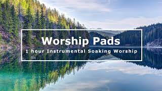 1 HOUR INSTRUMENTAL WORSHIP PADS | SOAKING WORSHIP | PRAYER and PREACHING Background Music #1