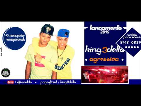 KING3DELLO - AGRESSIVA [ LANÇAMENTO2015]