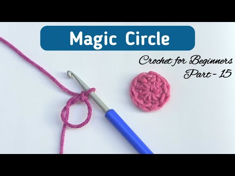How to Crochet Magic Circle (or Magic Ring) | BEGINNERS Series - Lesson 15