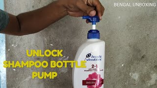 How to open Shampoo bottle (Unlock a Shampoo Bottle Pump)🔥🔥🔥