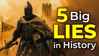 5 Big Lies in History | What They Never Told You