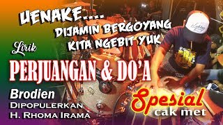 Download lagu UENAKE.... dijamin bergoyang kita ngebit yuk 'PERJUANGAN DAN DOA' LIRIK - BRODDIEN NEW PALLAPA mp3 Download lagu UENAKE.... dijamin bergoyang kita ngebit yuk 'PERJUANGAN DAN DOA' LIRIK - BRODDIEN NEW PALLAPA mp3