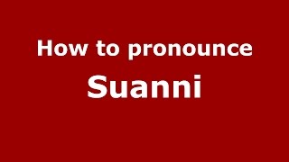 How to pronounce Suanni