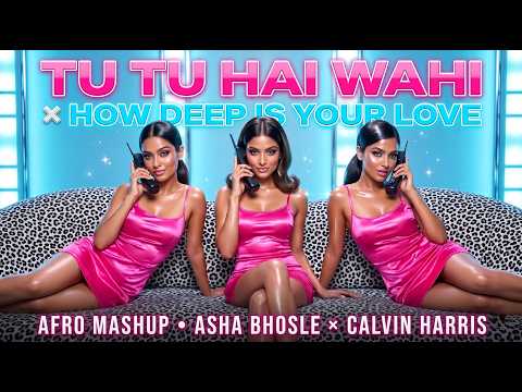 Tu Tu Hai Wahi × How Deep Is Your Love (Afro Mashup)