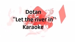 Dotan - Let the river in (Karaoke) (Acoustic) (Lyrics)
