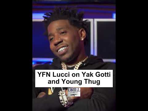 YFN Lucci on Young Thug and Yak Gotti
