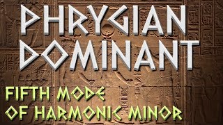 Writing Exotic Music with Phrygian Dominant - 5th Mode of Harmonic Minor