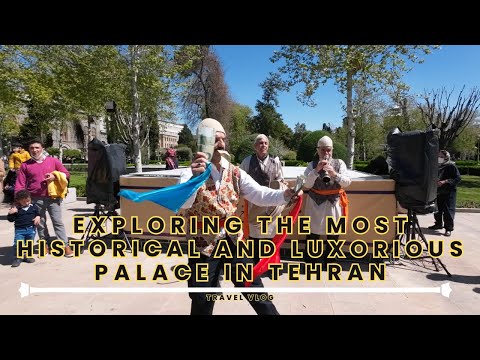 "Discovering the Grandeur of Gulistan Palace: Exploring Tehran's Most Iconic Landmark!"