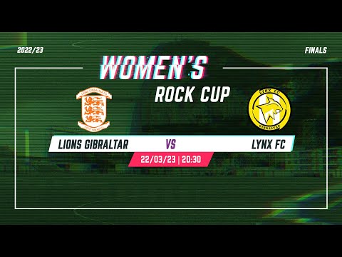 Women's Rock Cup 🏆 THE FINAL 🥇 2023| Lions Gibraltar FC v Lynx FC