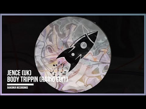 Jence (UK) - Body Trippin (Radio Edit)