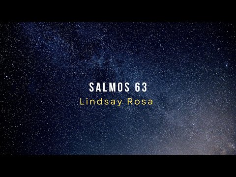 Salmos 63 - Lindsay Rosa