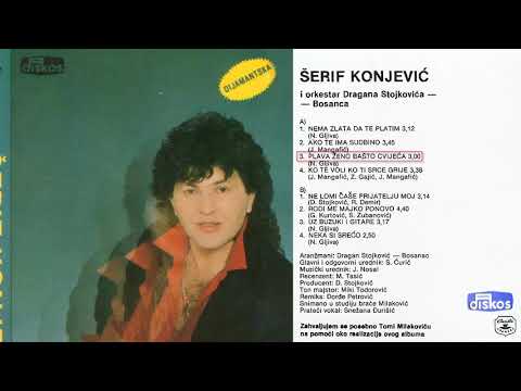 Serif Konjevic - Plava zeno basto cvijeca - (Audio 1989)