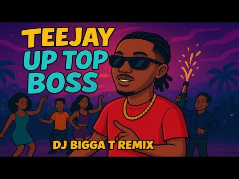Teejay - Up Top This Year (DJ Bigga T Remix)