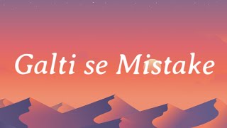 Galti Se Mistake (Lyrics) | Ranbir, Katrina | Pritam, Arijit, Amit | Amitabh B
