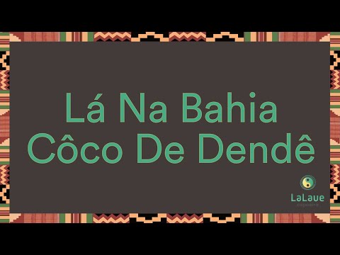 Lá na Bahia coco de dendê