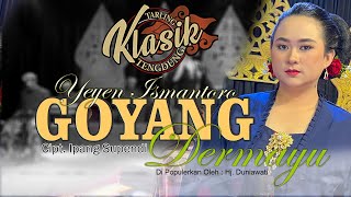 Download lagu GOYANG DERMAYU - YEYEN ISMANTORO mp3