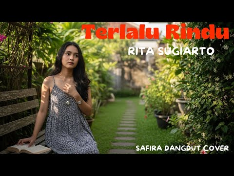 Cover Dangdut – Terlalu Rindu | Rita Sugiarto Cipt. Muchlas Ade Putra Versi Safira Dangdut Official