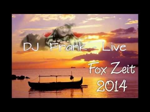 Fox Zeit 2014 - DJ  Frank