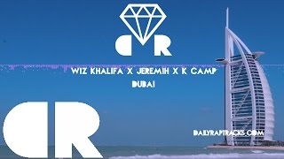 Wiz Khalifa x Jeremih x K Camp - Dubai