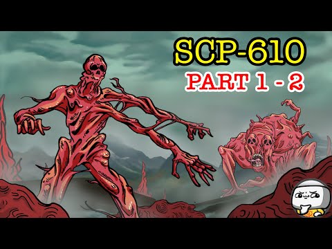 SCP-610 The Flesh that Hates: Part 1 & 2 (SCP Compilation)