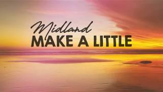 Midland - Make A Little (Lyrics)