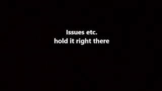 ISSUES ETC (lyrics)