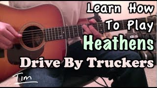 Drive By Truckers Patterson Hood Heathens Guitar Lesson, Chords and Tutorial