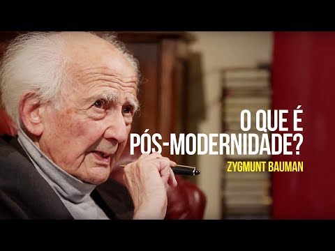 Zygmunt Bauman – O que é pós-modernidade?