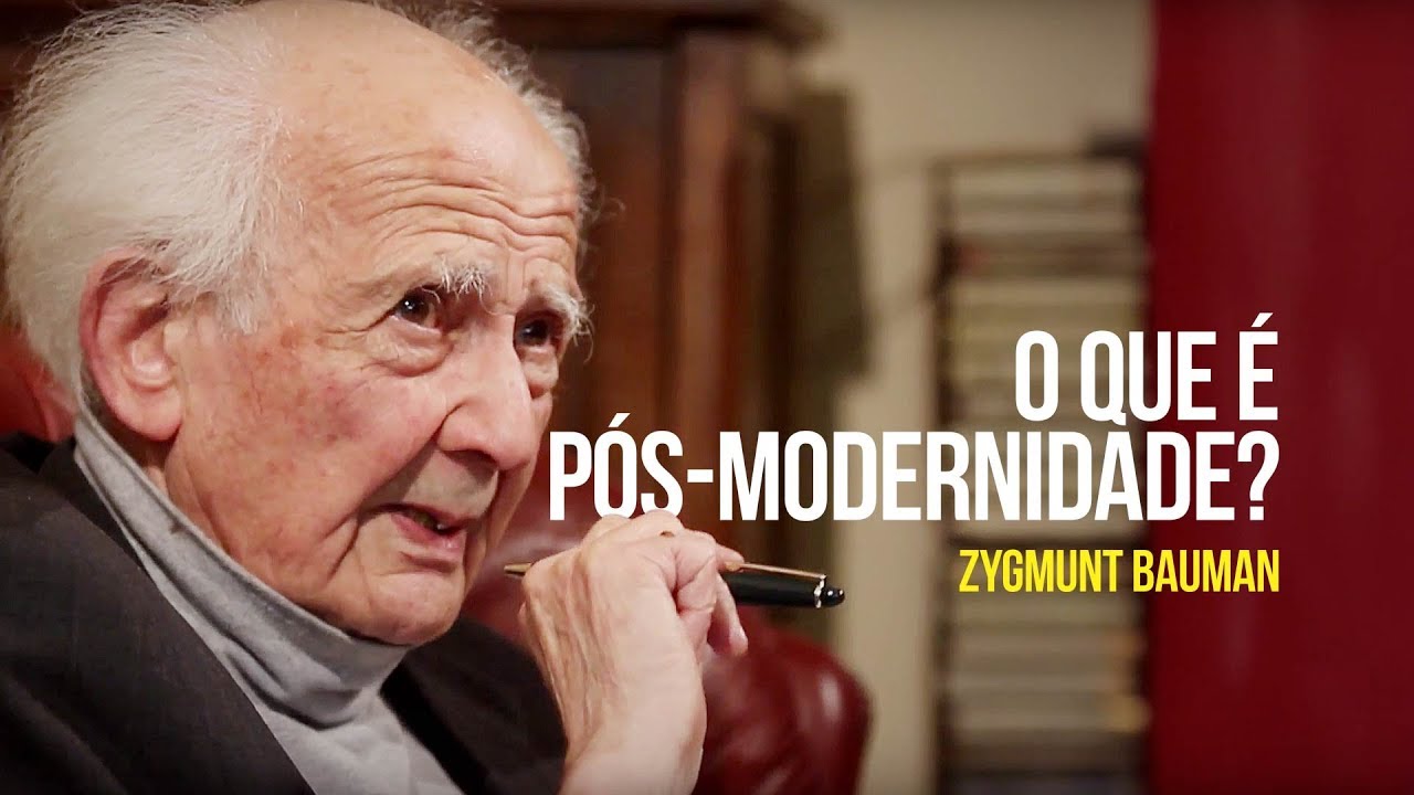 Zygmunt Bauman – O que é pós-modernidade?