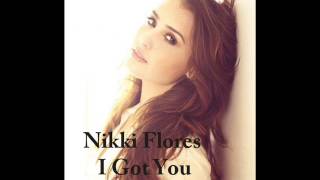 Nikki Flores - I Got You