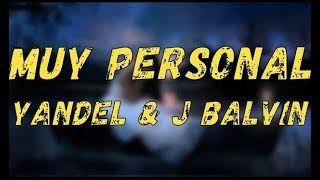 Muy Personal - Yandel &amp; J Balvin (LETRA) 2019
