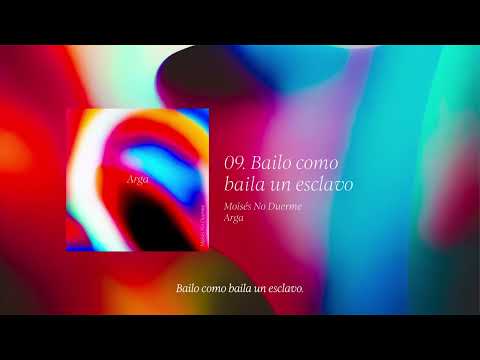 09 BAILO COMO BAILA UN ESCLAVO - Moisés No Duerme [ARGA]