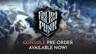 Frostpunk | Official Consoles Pre-Order Trailer