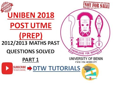 UNIBEN Post UTME 2018 PREP(Maths Past Questions Solved 2012/2013)