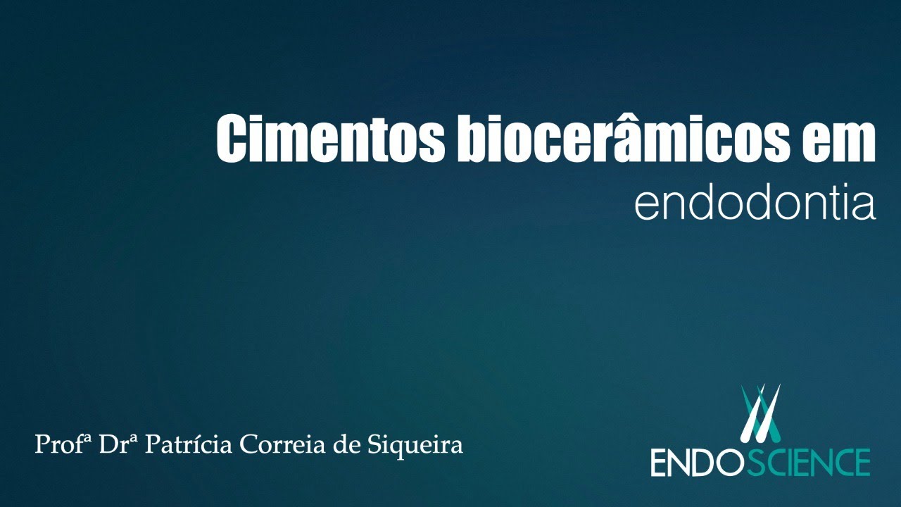 Cimentos biocerâmicos em Endodontia