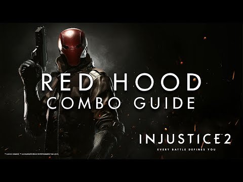 Injustice 2 - Red Hood - Combo Guide