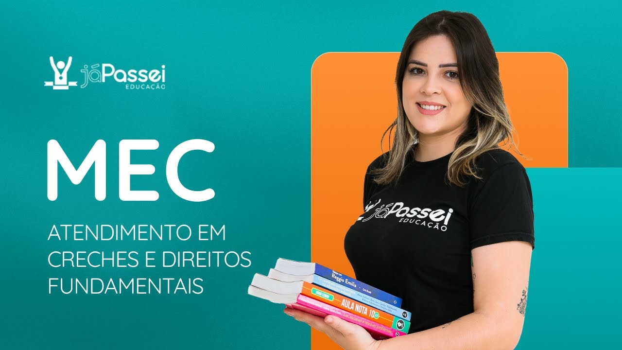 MEC: Atendimento em Creches e Direitos Fundamentais - Parte 1 | Concursos Públicos Pedagógicos