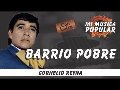 Barrio Pobre - Cornelio Reyna - Con Letra (Video Lyric)