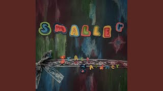 Smaller