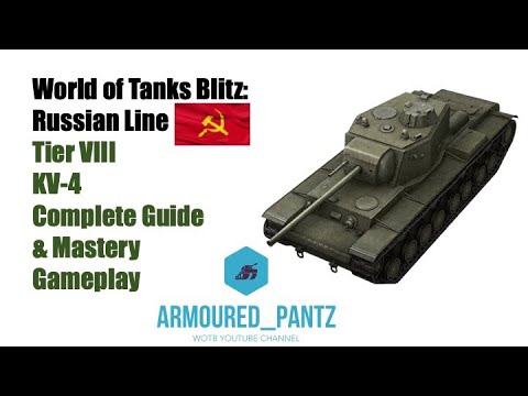 World of Tanks Blitz: Russian Line - The KV-4 Heavy Tank Complete Guide