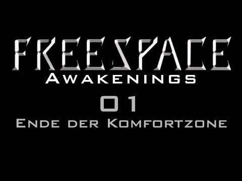 Let's Play FreeSpace: Awakenings - 01/13 - Ende der Komfortzone
