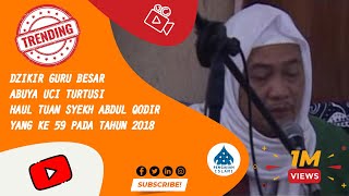Download lagu Dzikir Abuya Uci Turtusi - Haul Tuan Syekh Abdul Qodir Al Jailaini Ke 59 (1439 H / 2018) mp3