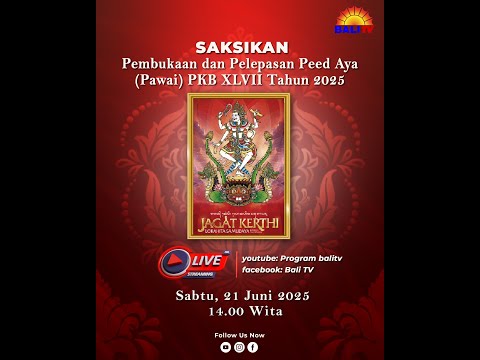 PEMBUKAAN DAN PELEPASAN PEED AYA (PAWAI) PKB XLVII TAHUN 2025