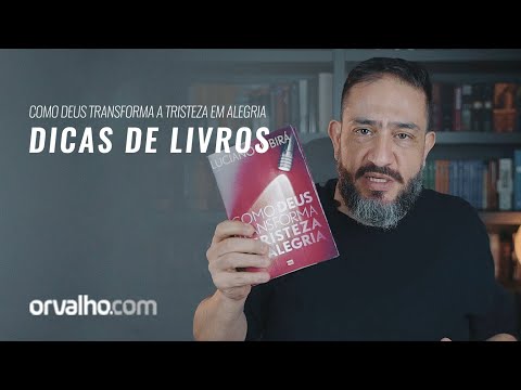 LIVRO COMO DEUS TRANSFORMA A TRISTEZA EM ALEGRIA - Luciano Subirá