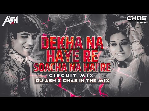 Dekha Na Hai Re Socha Na Hai Re (Circuit Mix) DJ Ash x Chas In The Mix | Bombay To Goa | Kishore K