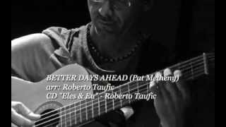 BETTER DAYS AHEAD (Pat Metheny) arr: Roberto Taufic
