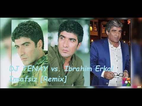 DJ TENAY vs. Ibrahim Erkal - Insafsiz [Remix]