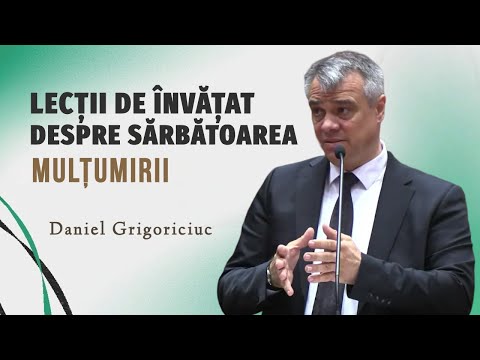 Daniel Grigoriciuc - Lucruri de învățat despre sărbătoarea mulțumirii | PREDICĂ 2025