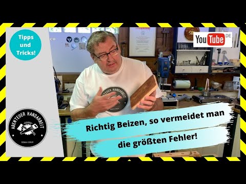 Richtig Holz Beizen, so vermeidet man die größten Fehler. 🛠😀